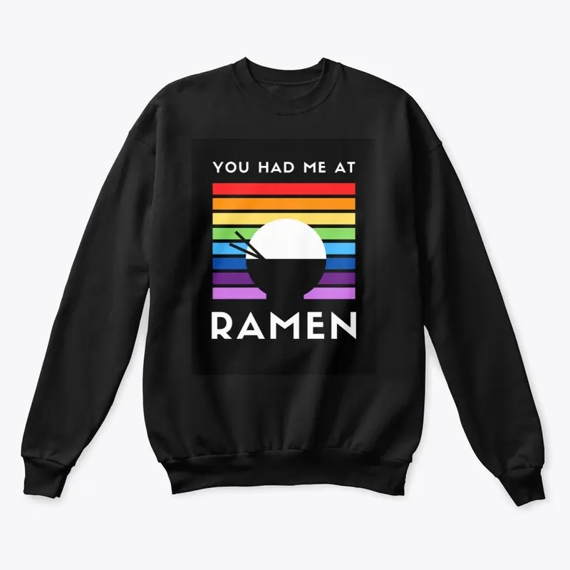 You Had Me At Ramen  Rainbow