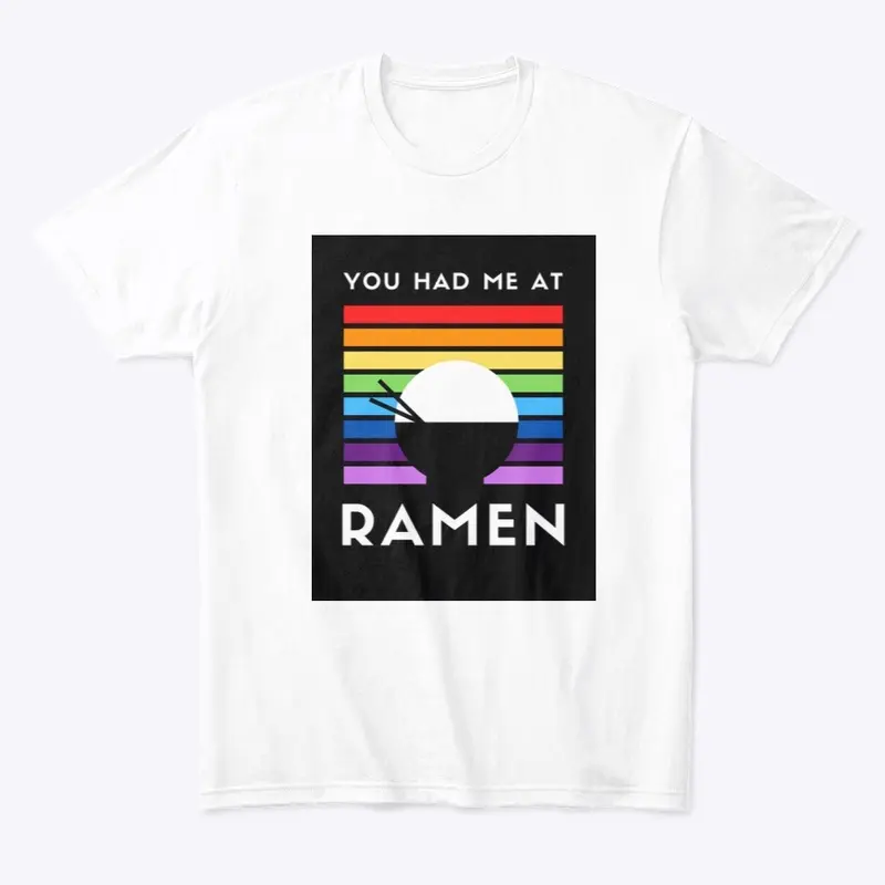 You Had Me At Ramen  Rainbow